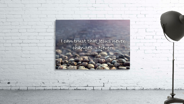 Jesus Never Changes Wall Preview