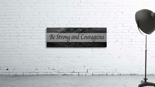 Be Strong and Courageous Wall Preview