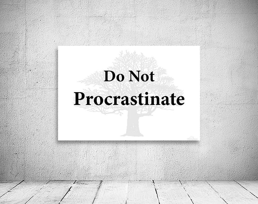 Do Not Procrastinate Wall Preview