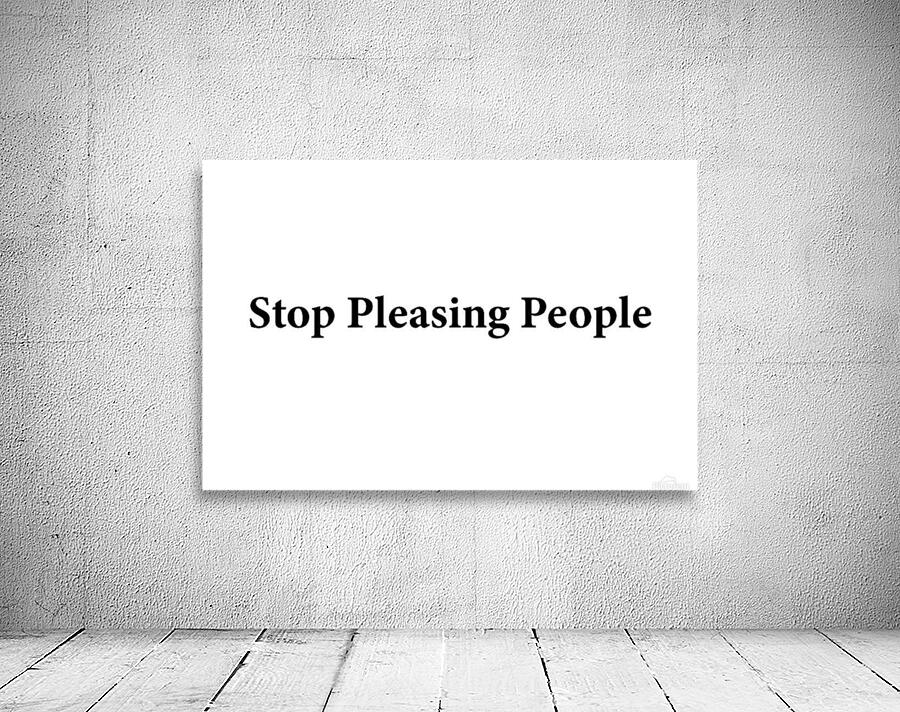 Stop Pleasing People Wall Preview