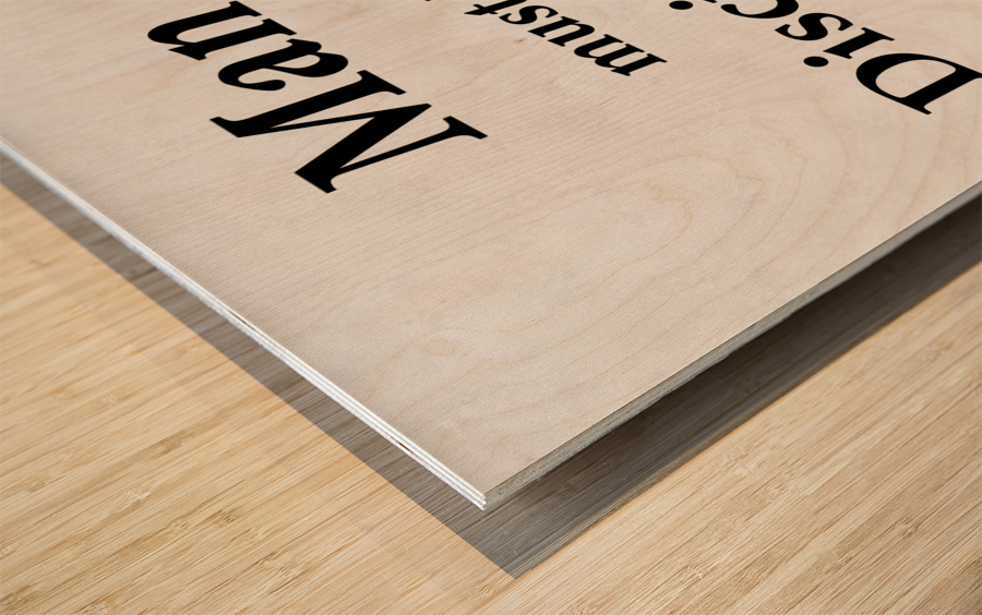 Man Must Be Wood print