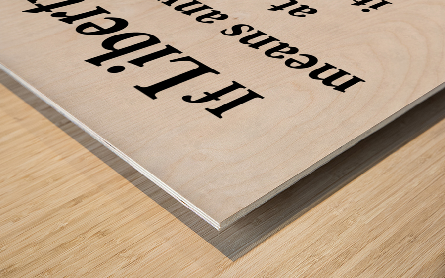 Liberty Means Wood print