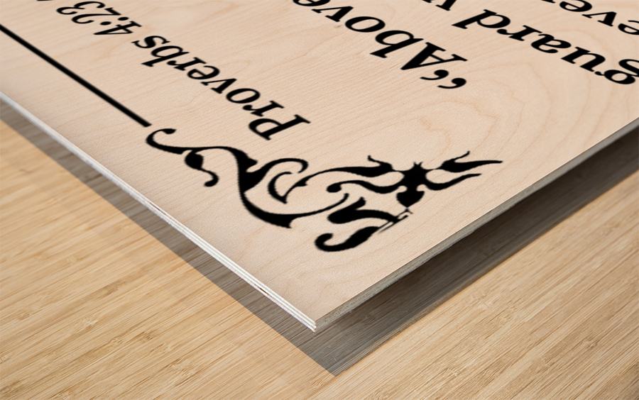 Proverbs 4 23 Wood print