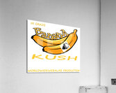 BANANA KUSH Acrylic Print