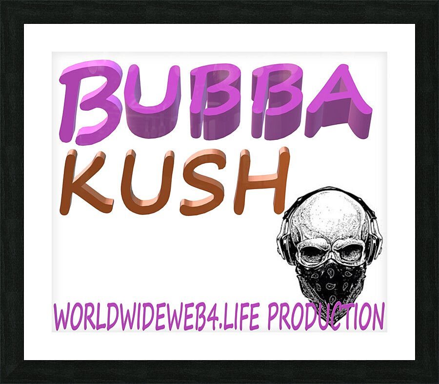 BUBBA KUSH Picture Frame print