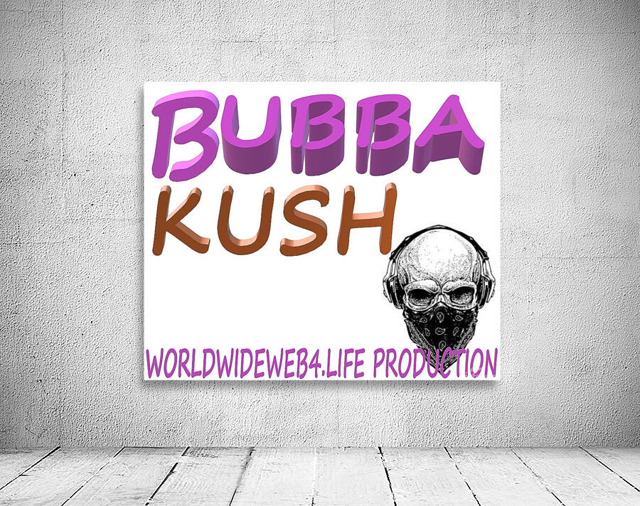 BUBBA KUSH Wall Preview
