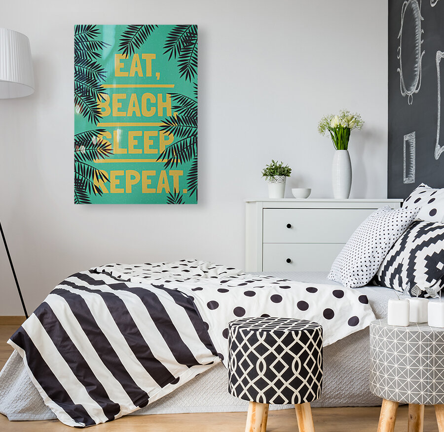 Eat Beach Sleep Repeat Reproduction