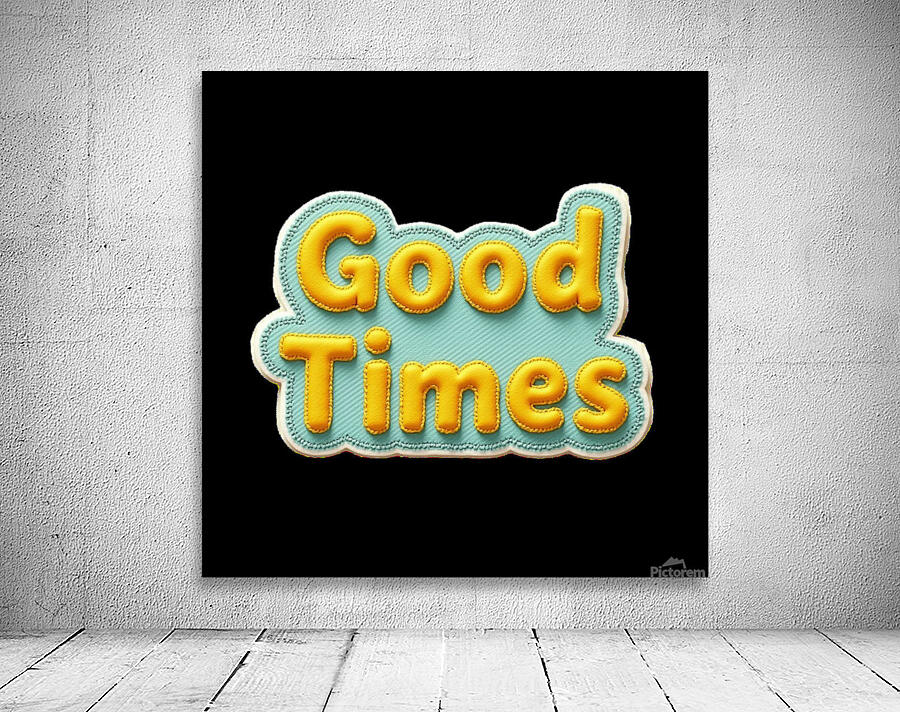 Good Times Wall Preview