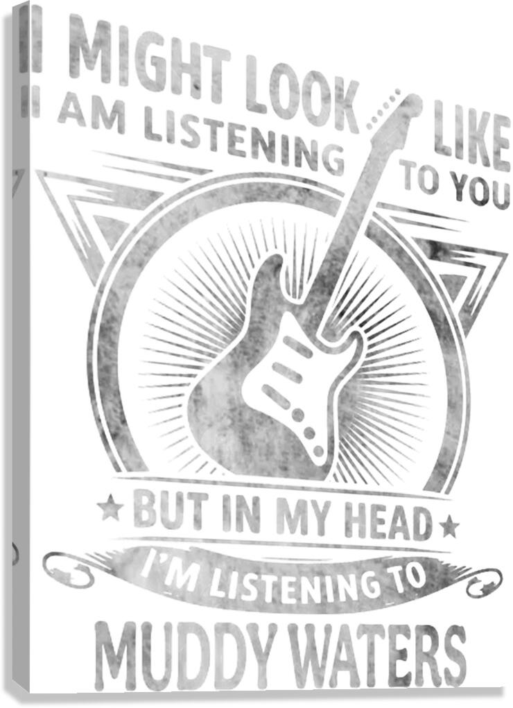 Muddy Waters 25 Canvas Print