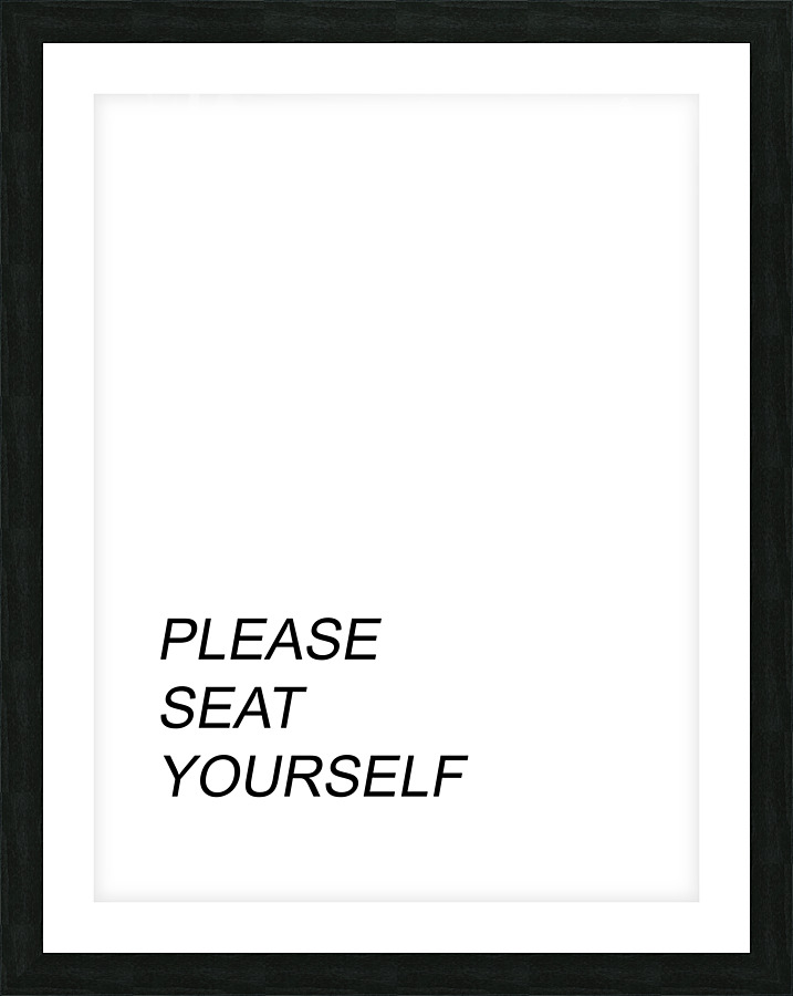 Please Seat Yourself Picture Frame print