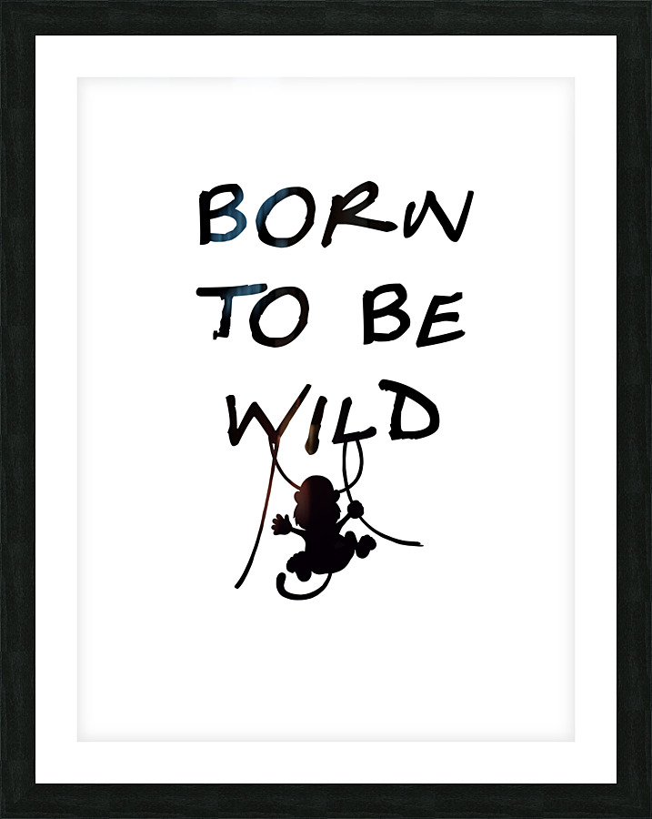 Born to be Wild Picture Frame print