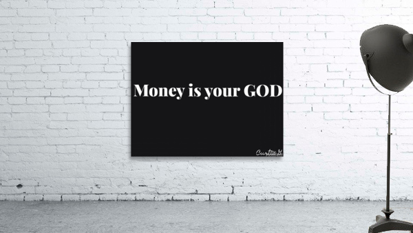 Money Is Your God Wall Preview