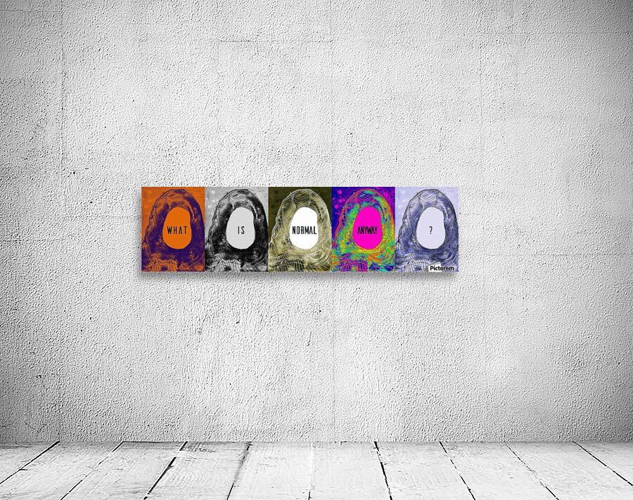 What Is Normal Anyway Wall Preview
