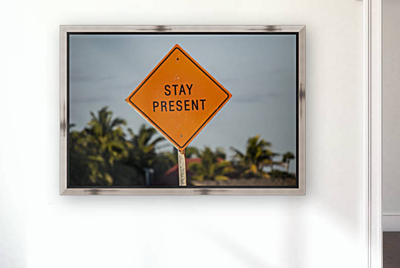 Stay Present Reproduction