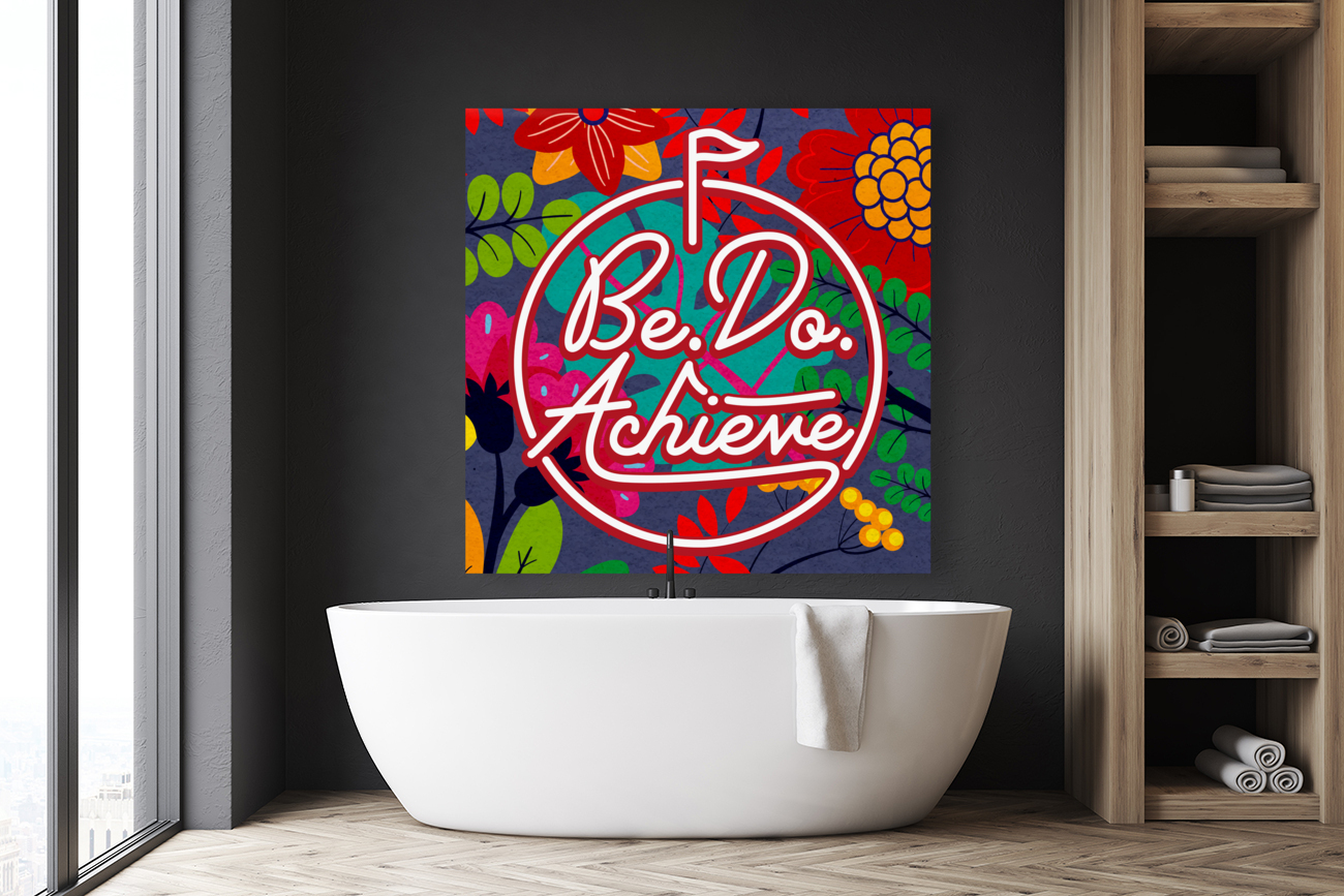 Be. Do. Achieve   24x24   Alpha Reproduction
