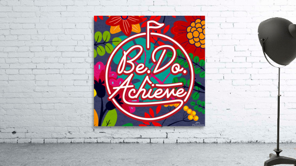 Be. Do. Achieve   24x24   Alpha Wall Preview