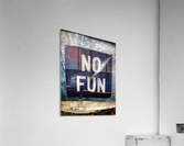 No Fun Acrylic Print