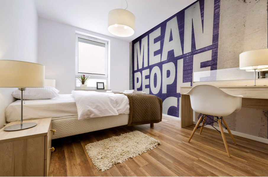 All About Mean People Mural print