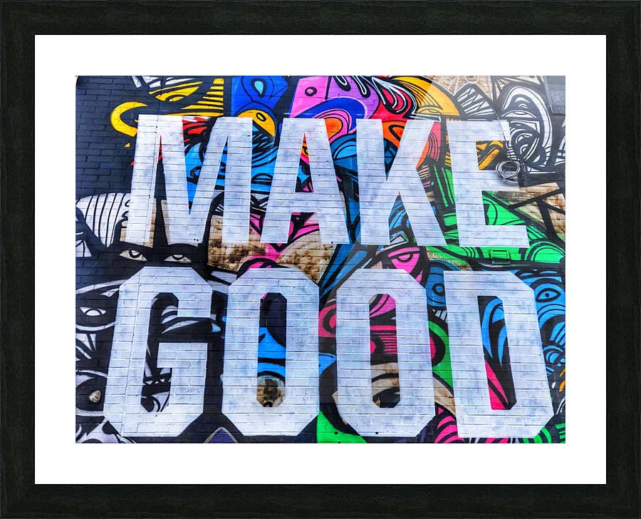 Make Good  Picture Frame print
