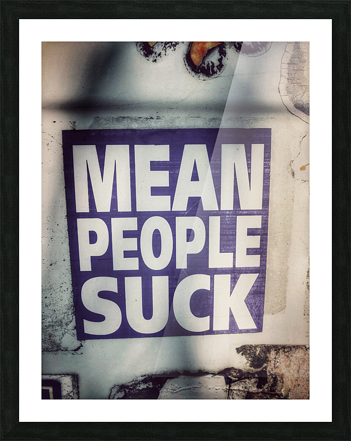 All About Mean People Picture Frame print