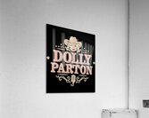 Dolly Parton 2 Acrylic Print
