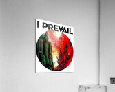I Prevail 25 Acrylic Print