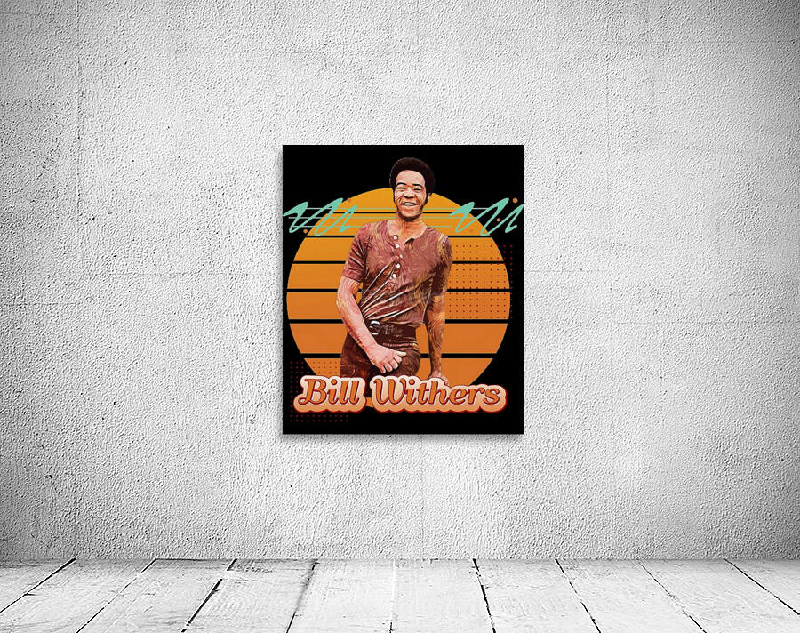 Bill Withers 6 Wall Preview