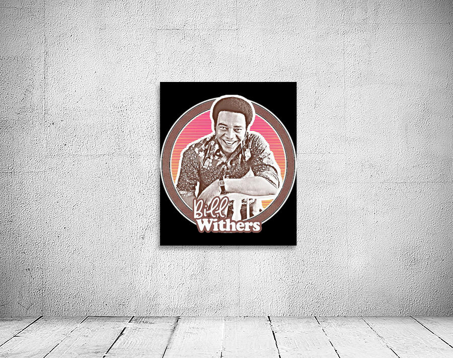 Bill Withers 10 Wall Preview
