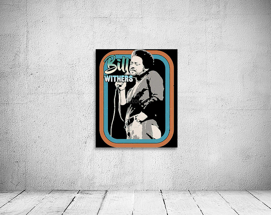 Bill Withers 16 Wall Preview