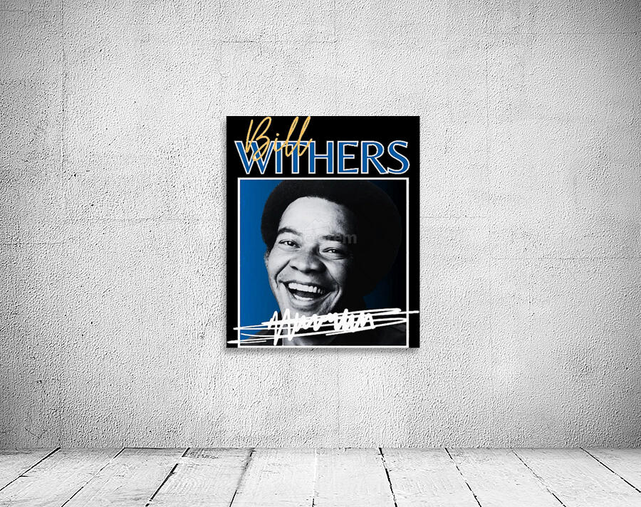 Bill Withers 22 Wall Preview