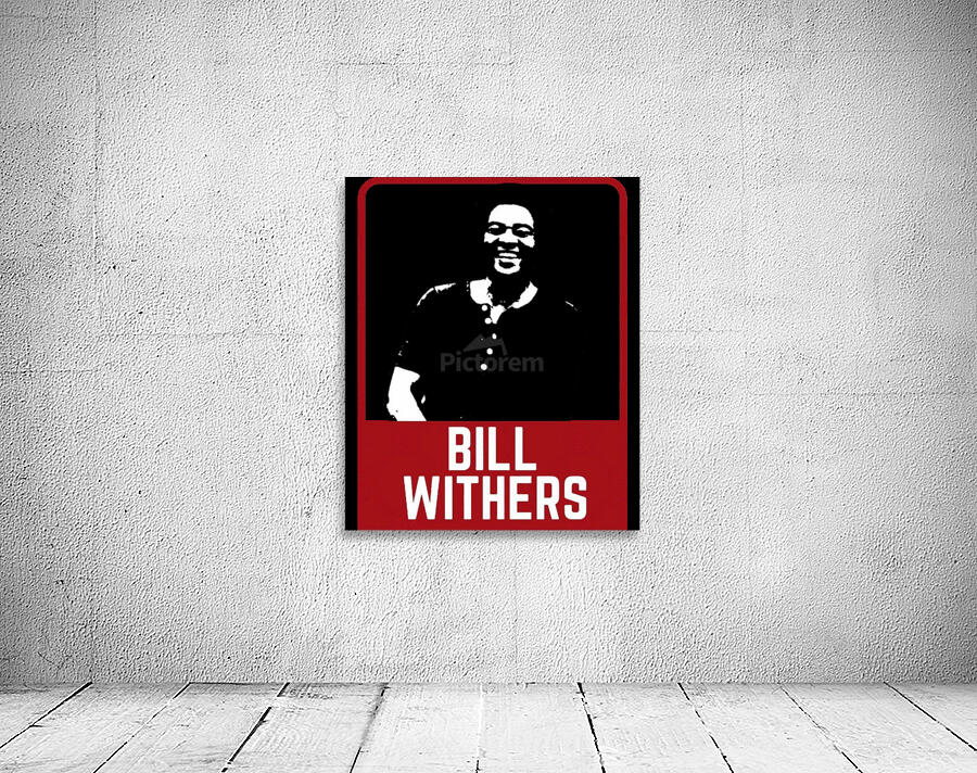Bill Withers 36 Wall Preview