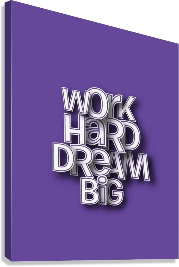 motivation work hard dream big Canvas Print
