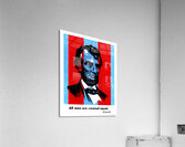 abe lincoln all men are created equal Acrylic Print