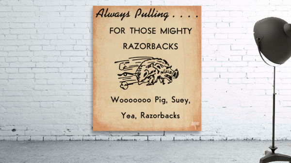 Always Pulling for Those Mighty Razorbacks Wall Preview