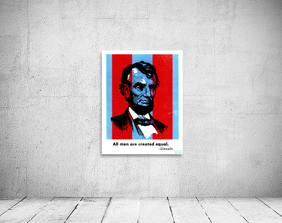 abe lincoln all men are created equal Wall Preview