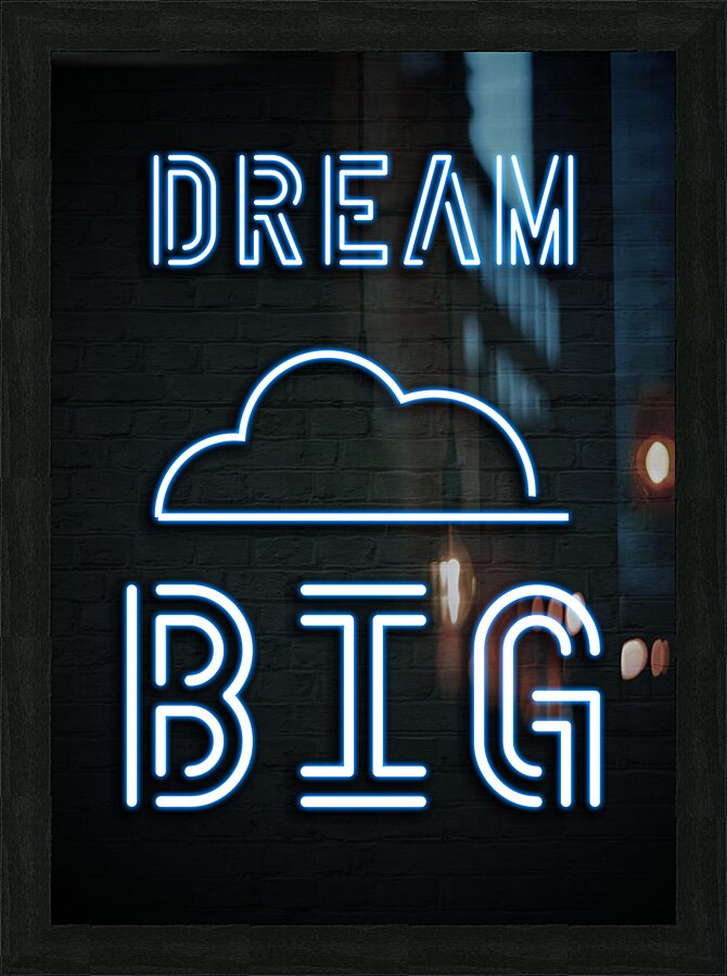 Dream Big Picture Frame print