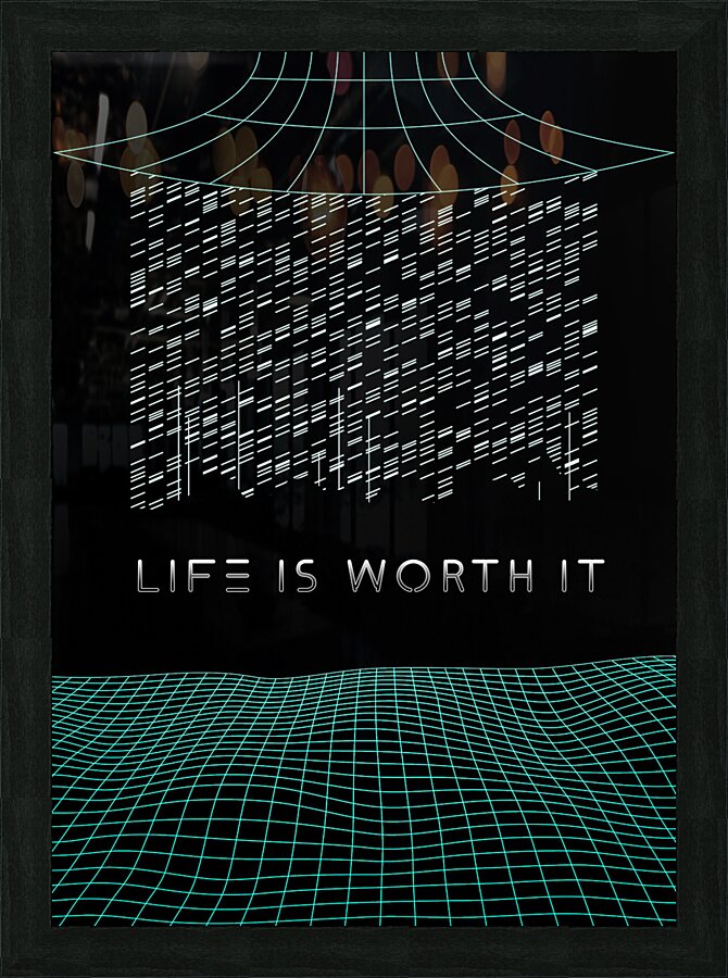 Life Is Worth It Picture Frame print