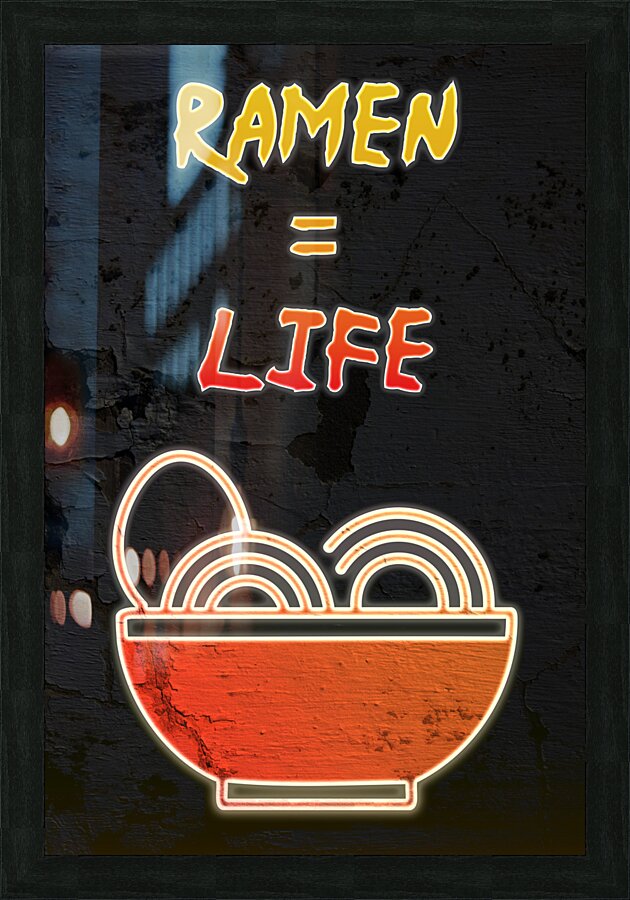 Ramen = Life Poster Picture Frame print