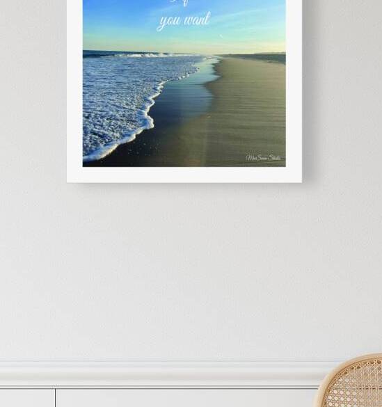 Go out and get the life you want  by MacSeain Studio 