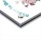 Its Nice To Be Nice Acrylic print