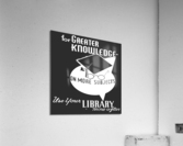 Use your library more often Acrylic Print