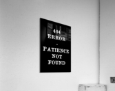 404 error   patience not found Acrylic Print