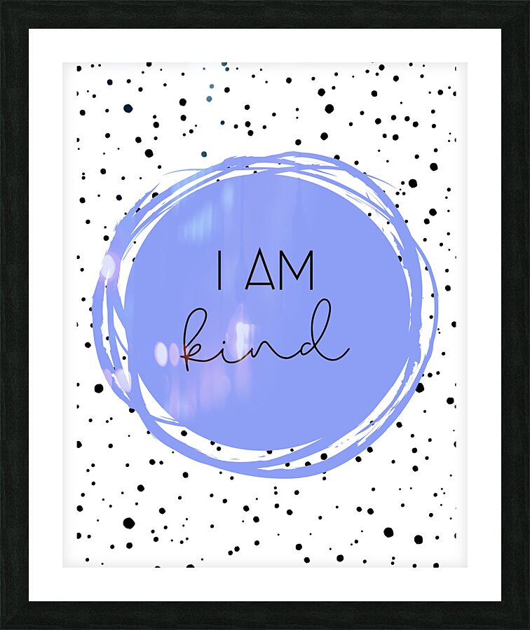 I Am Kind Picture Frame print