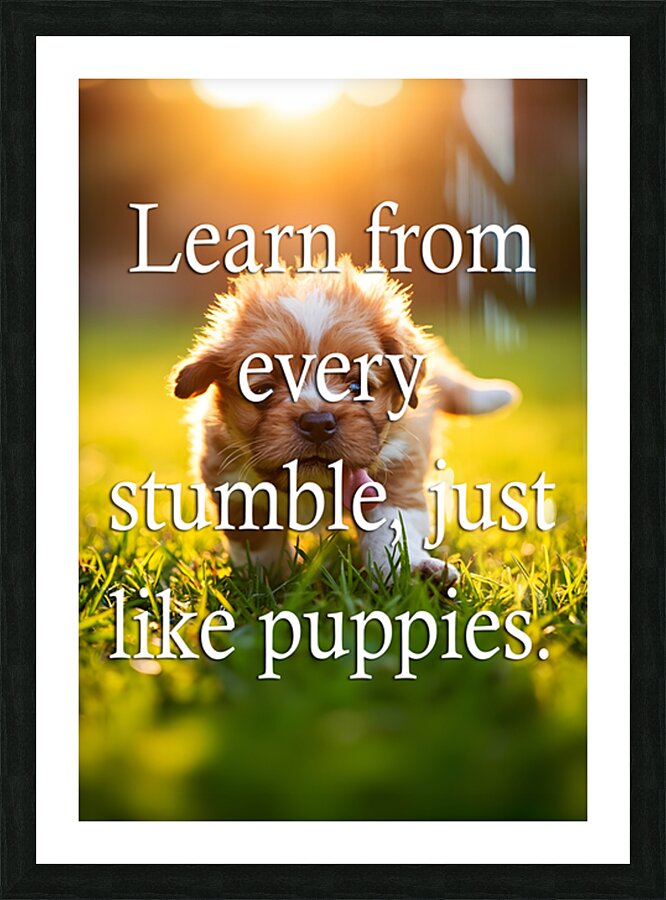 Learn from Stumbles Like Puppies Picture Frame print