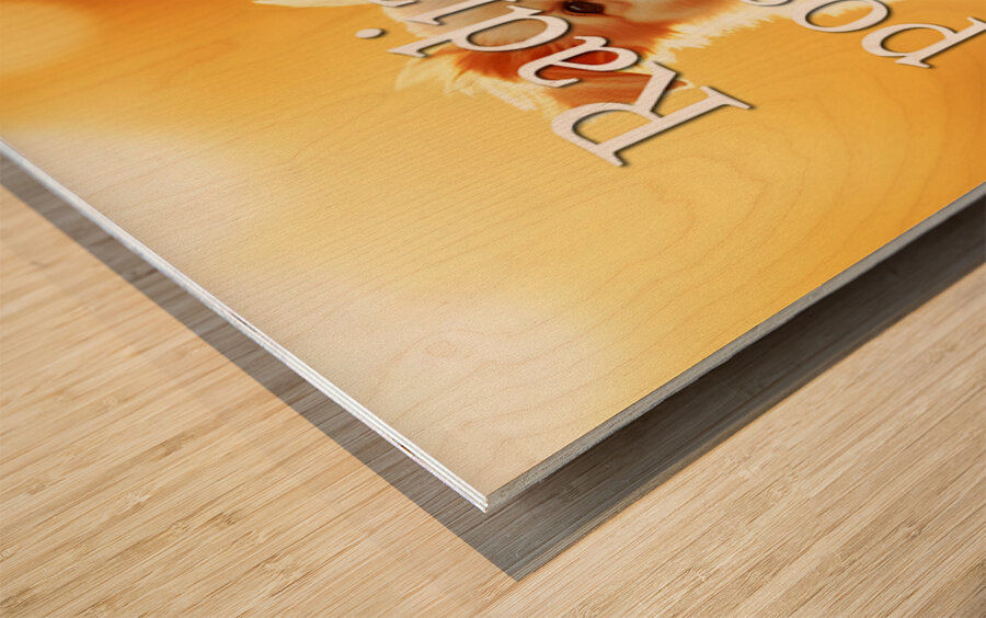 Radiate Positivity Like Happy Puppies Impression sur bois