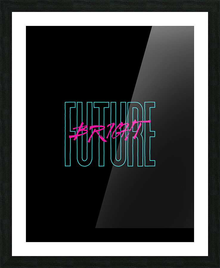 Youre Future Is Bright Picture Frame Printing